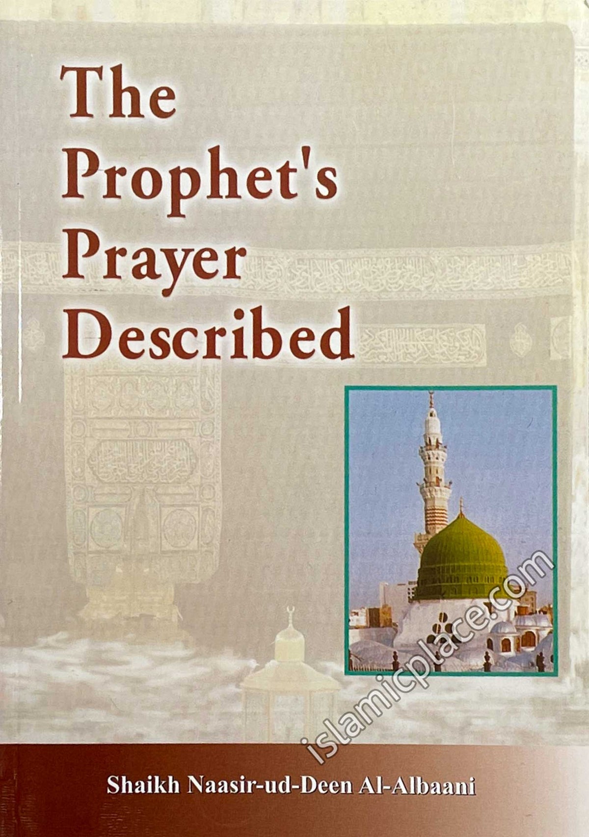 The Prophet&#39;s Prayer Described