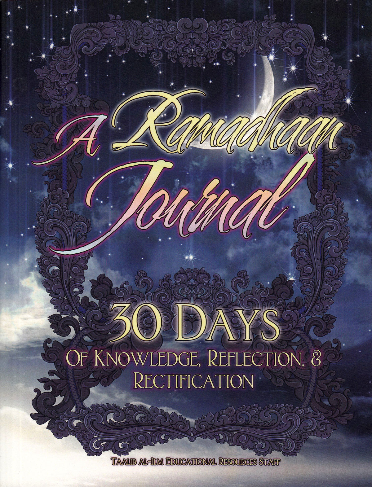 A Ramadhaan Journal - 30 Days of Knowledge, Reflection, &amp; Rectification