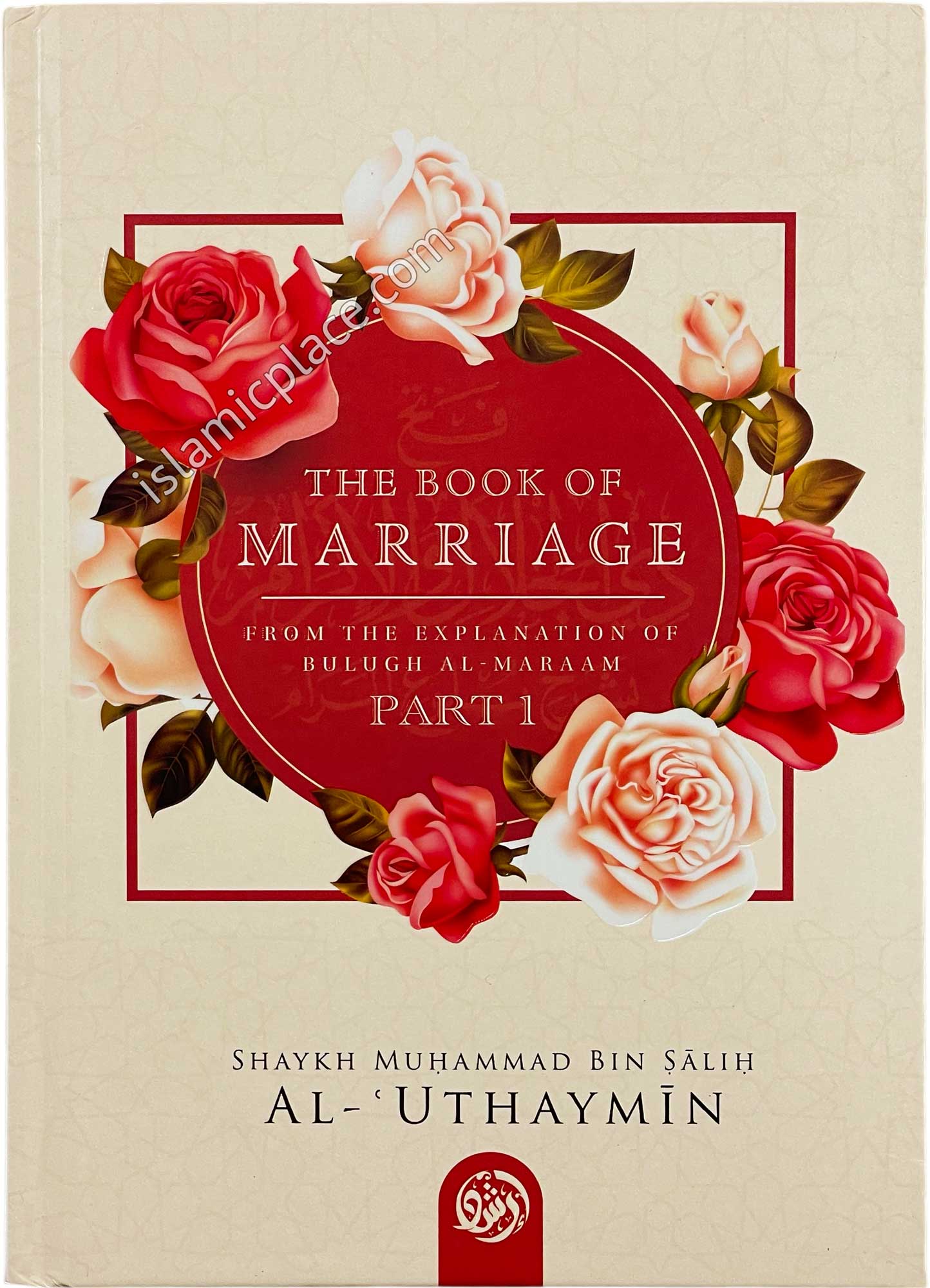 The Book of Marriage From The Explanation of Bulugh Al-Maraam - Part One