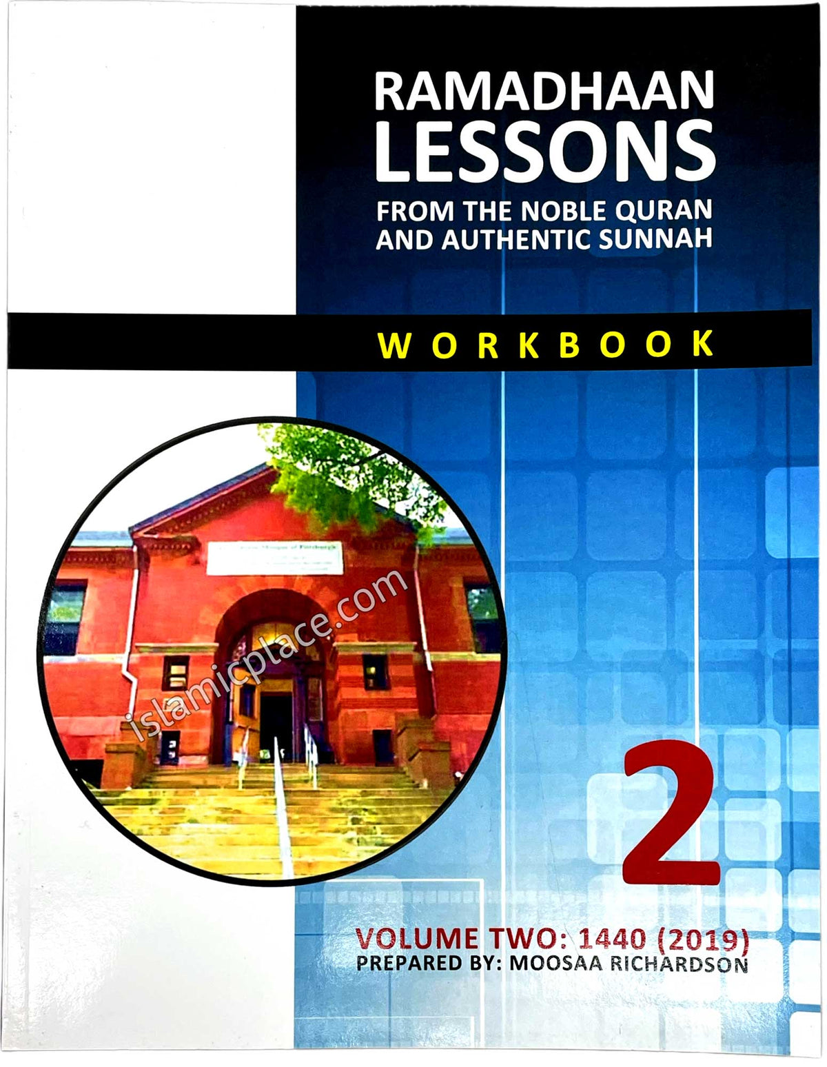 Ramadhaan Lessons From the Noble Quran and Authentic Sunnah - Volume Two: 1440 (2019)