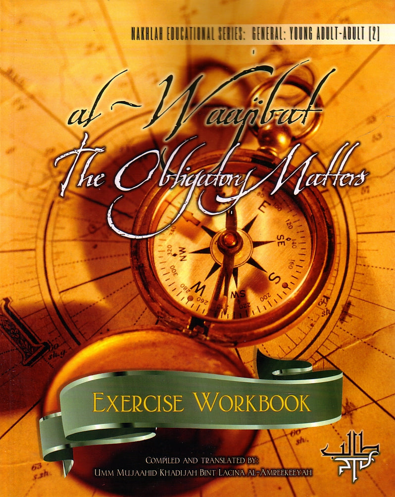 al-Waajibat: The Obligatory Matters (Exercise Workbook)