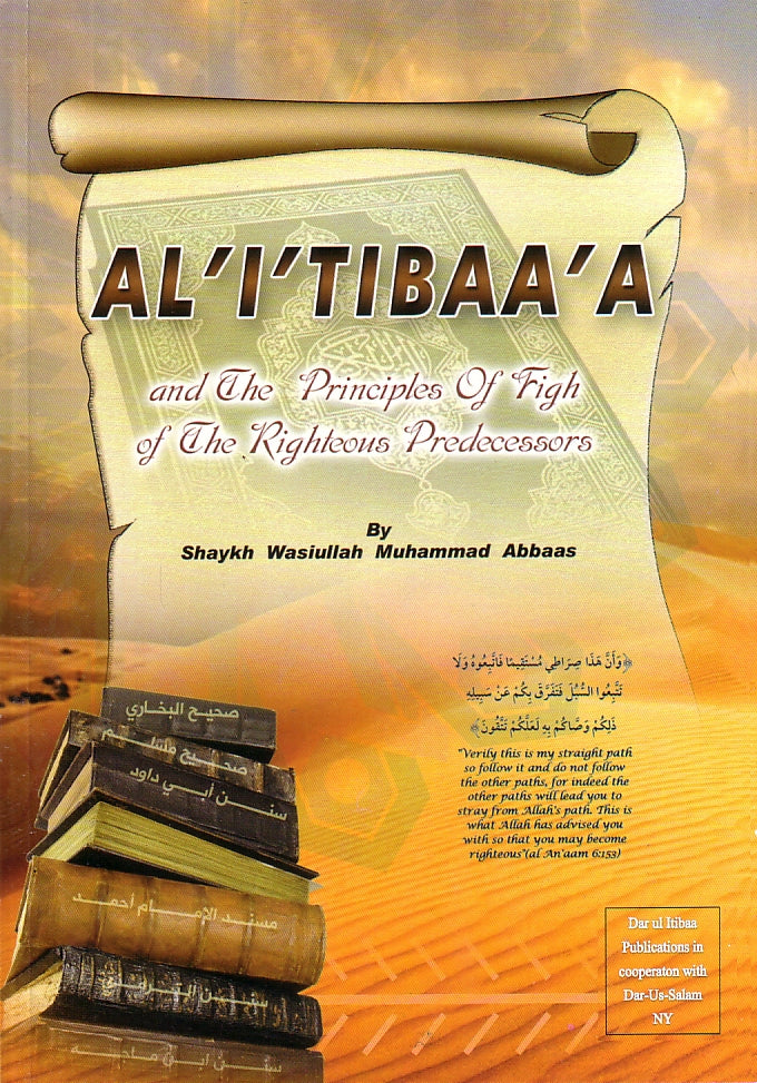 Al&#39;I&#39;tibaa&#39;a and The Principles of Fiqh of the Righteous Predecessors