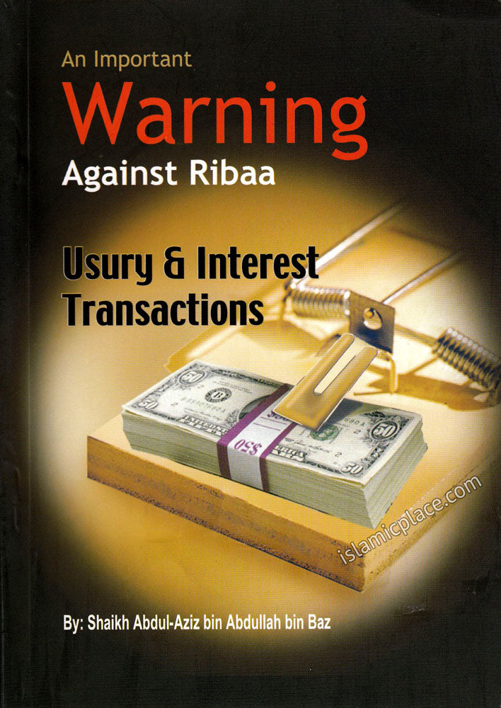 An Important Warning Against Ribaa Usury &amp; Interest Transactions