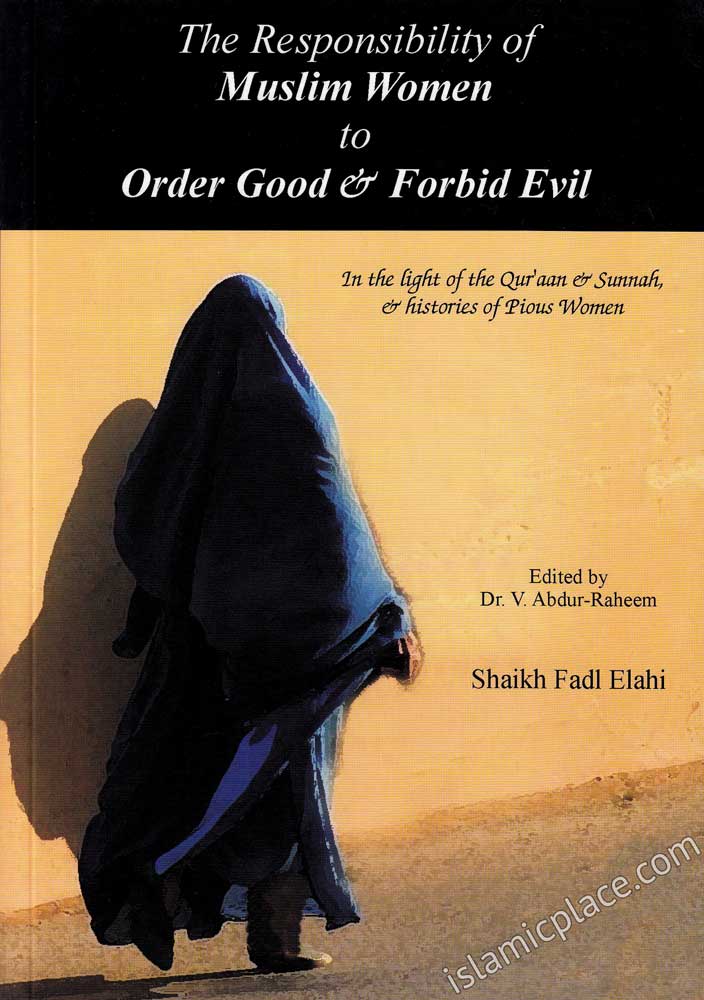 Responsibility of Muslim Women to Order Good &amp; Forbid Evil