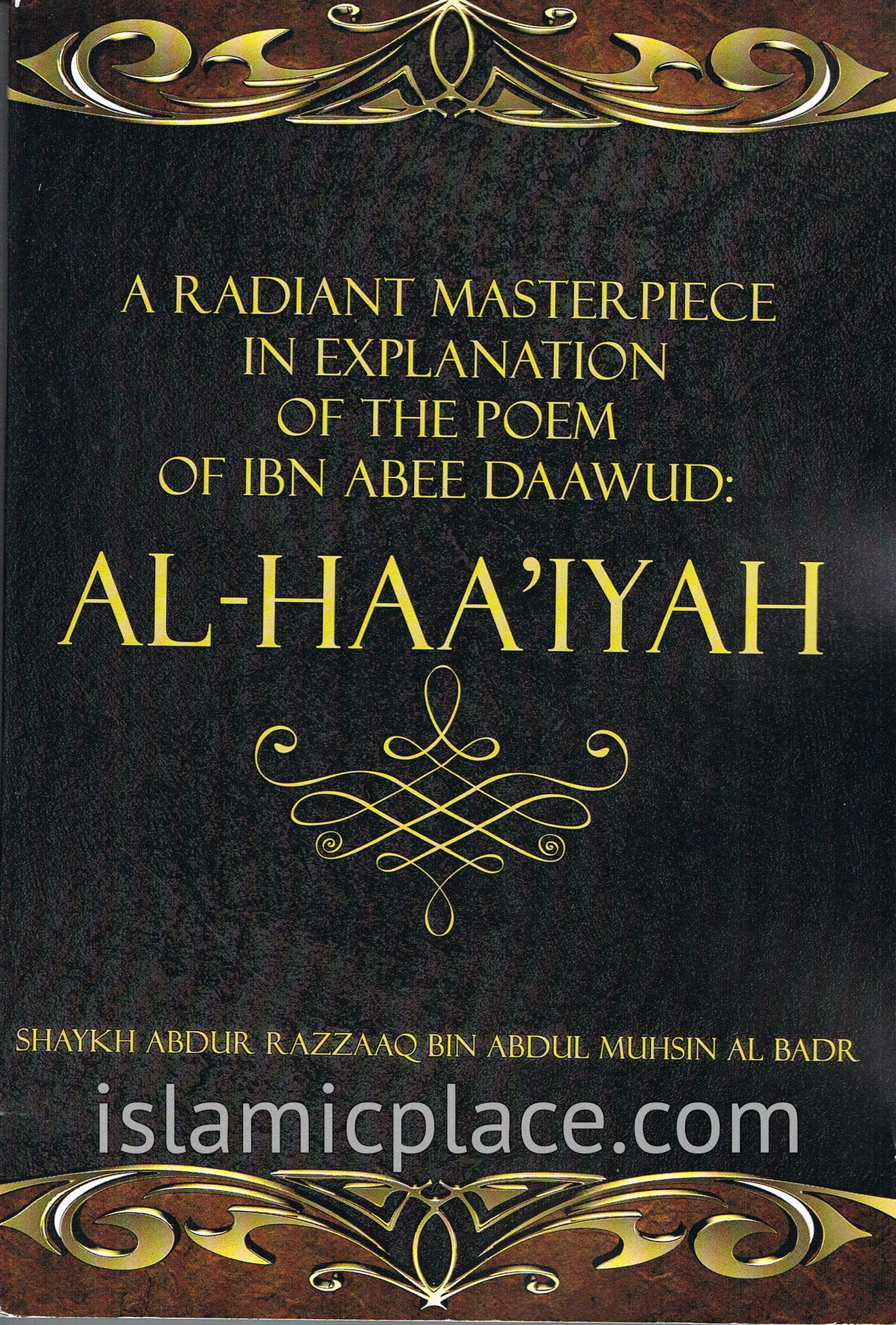 A Radiant Masterpiece In Explanation of The Poem of Ibn Abee Daawud: Al-Haa'iyah