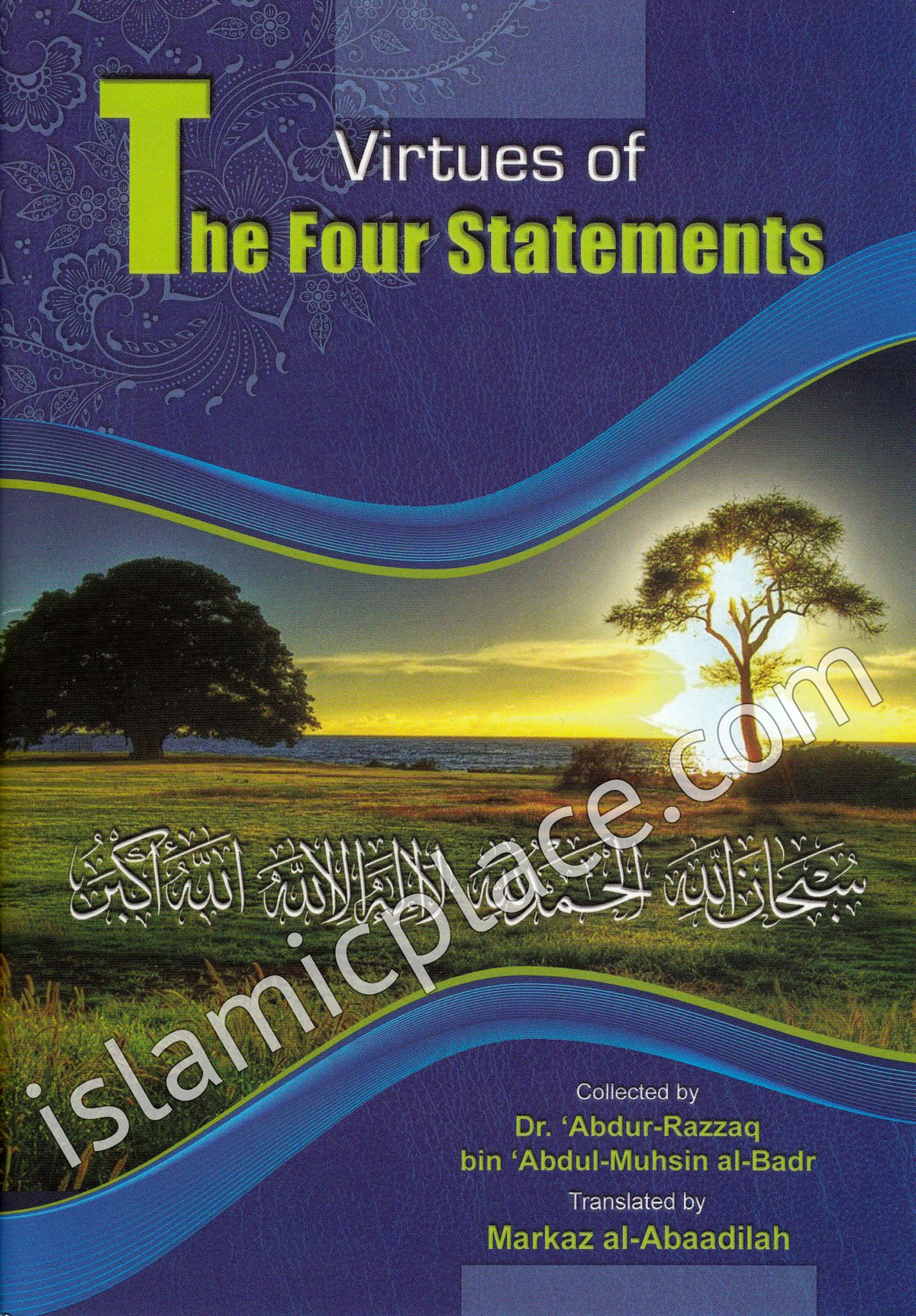 Virtues of The Four Statements: Subhan Allah, al-Hamdu lilah, La ilaha illa lah, and Allahu Akbar