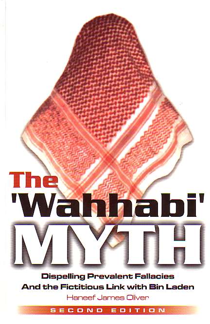 The Wahhabi Myth: Dispelling Prevalent Fallacies and the Fictitious Link with Bin Laden