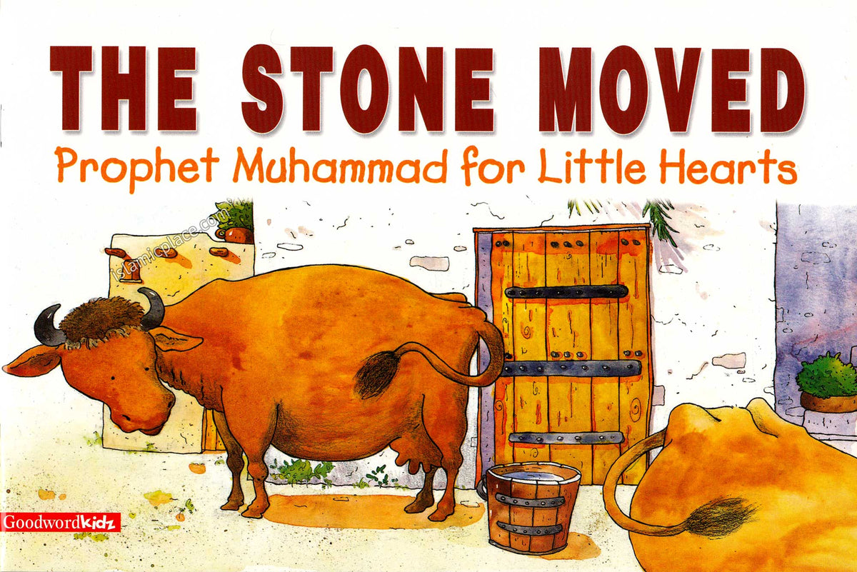 The Stone Moved - Prophet Muhammad for Little Hearts