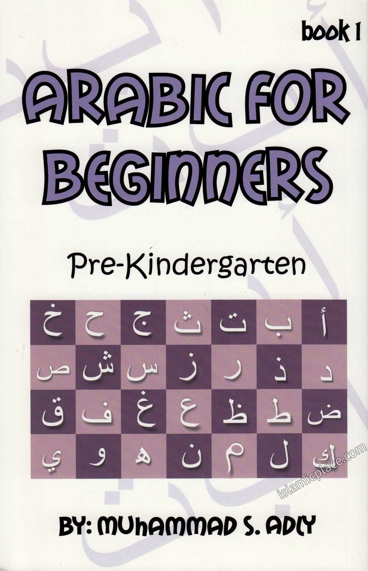 Arabic for Beginners (Pre-Kindergarten) Book 1