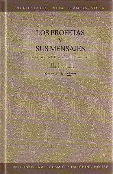 Serie del La Creencia Islamica Vol. 4: Los Profetas y Sus Mensajes