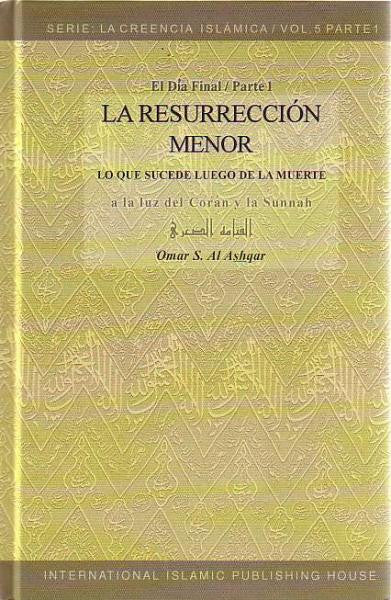 Serie del La Creencia Islamica Vol. 5 , Parte 1 : La Resurreccion Menor