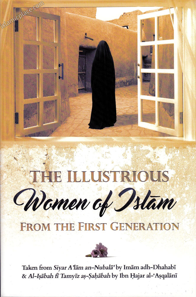 The Illustrious Women of Islam From the First Generation - Hardback