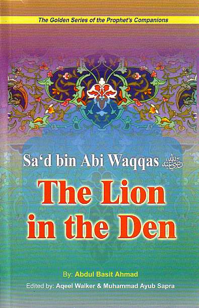 Sad bin Abi Waqqas: The Lion in the Den