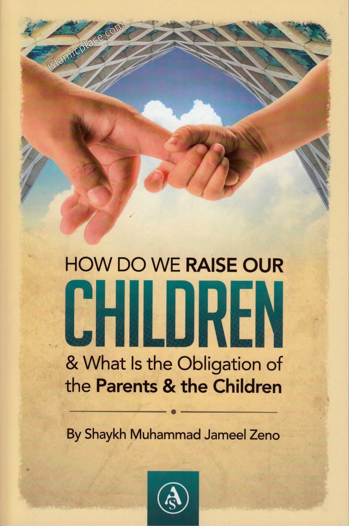 How Do We Raise Our children &amp; What is the Obligation of the Parents &amp; the Children