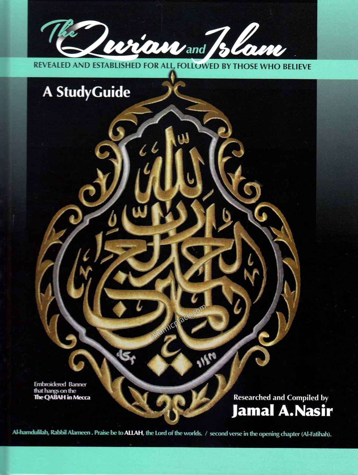 The Qur&#39;an and Islam - A Study Guide - Revealed and Established for All, Followed by Those Who Believe