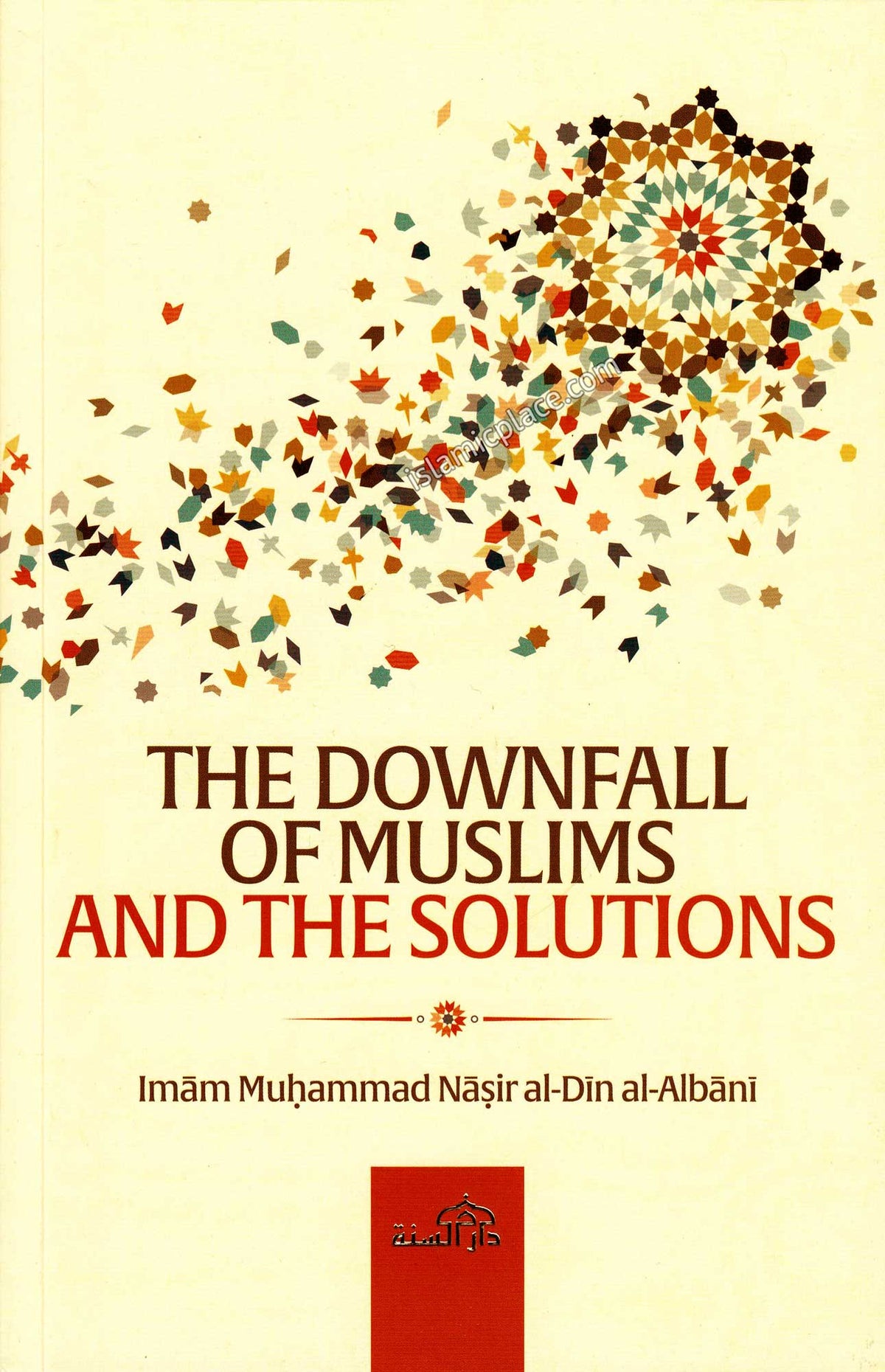 The Downfall of Muslims and the Solutions