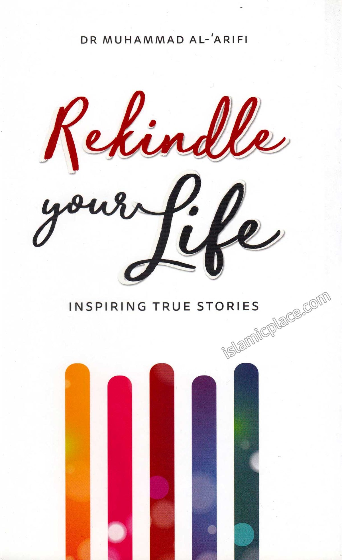 Rekindle Your Life - Inspiring True Stories