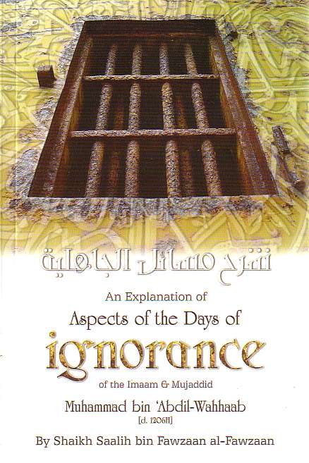 An Explanation of Aspects of the Days of Ignorance