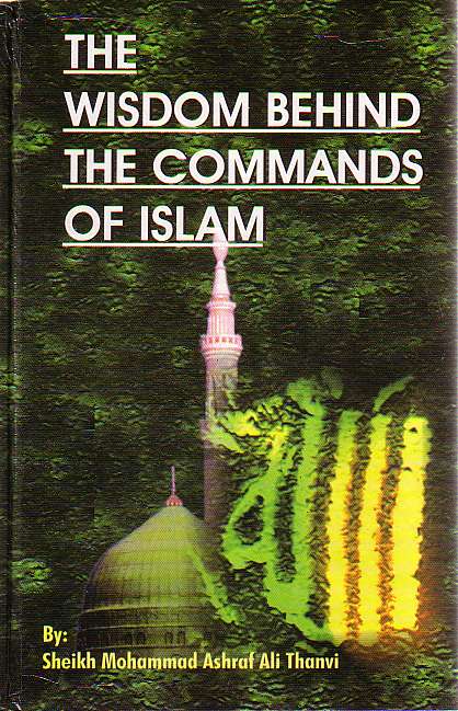 Wisdom Behind the Commands of Islam