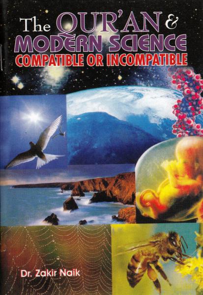 The Qur&#39;an &amp; Modern Science: Compatible or Incompatible?