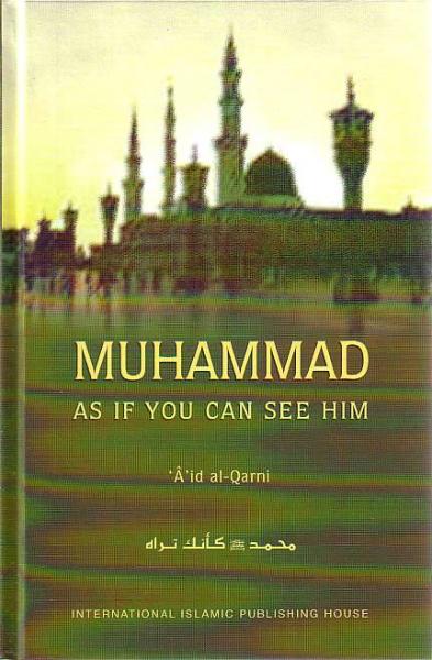 Muhammad: As If You Can See Him