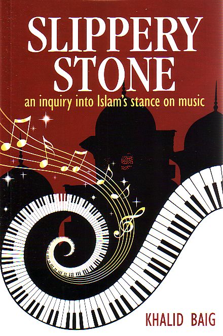 Slippery Stone: an inquiry into Islam&#39;s stance on music