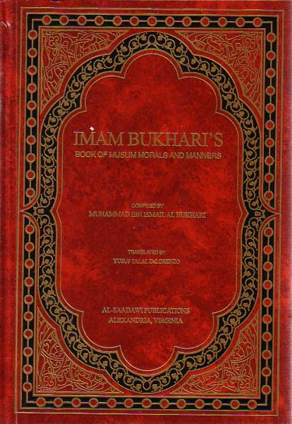 Imam Bukhari&#39;s Book of Muslim Morals and Manners