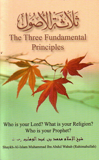 The Three Fundamental Principles - Who is your Lord? What is your Religion? Who is your Prophet?