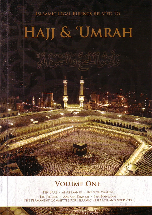 Islamic Legal Rulings Related to Hajj &amp; &#39;Umrah (vol 1)