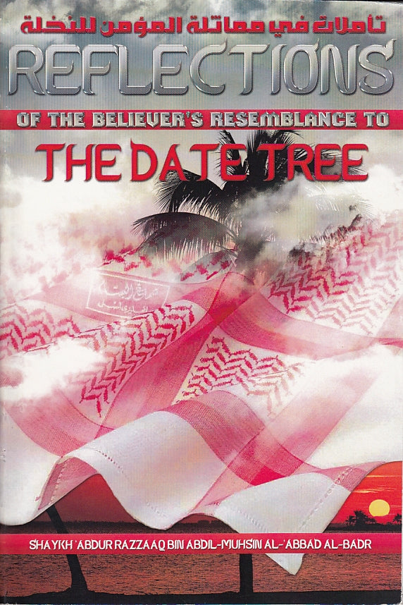 Reflections Of The Believer&#39;s Resemblance To The Date Tree