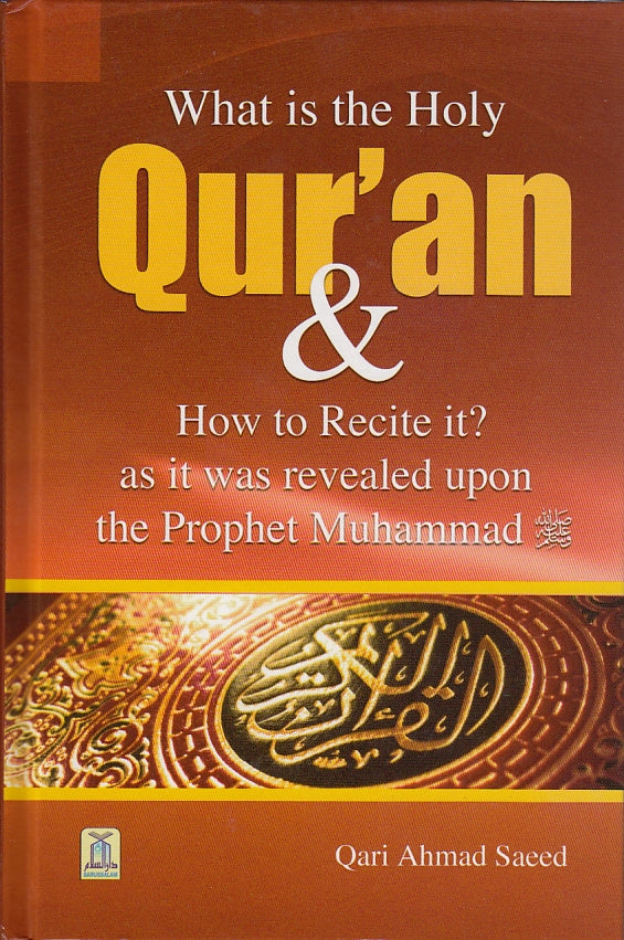 What is the Holy Qur&#39;an &amp; How to Recite it? as it was revealed upon the Prophet Muhammad SAW