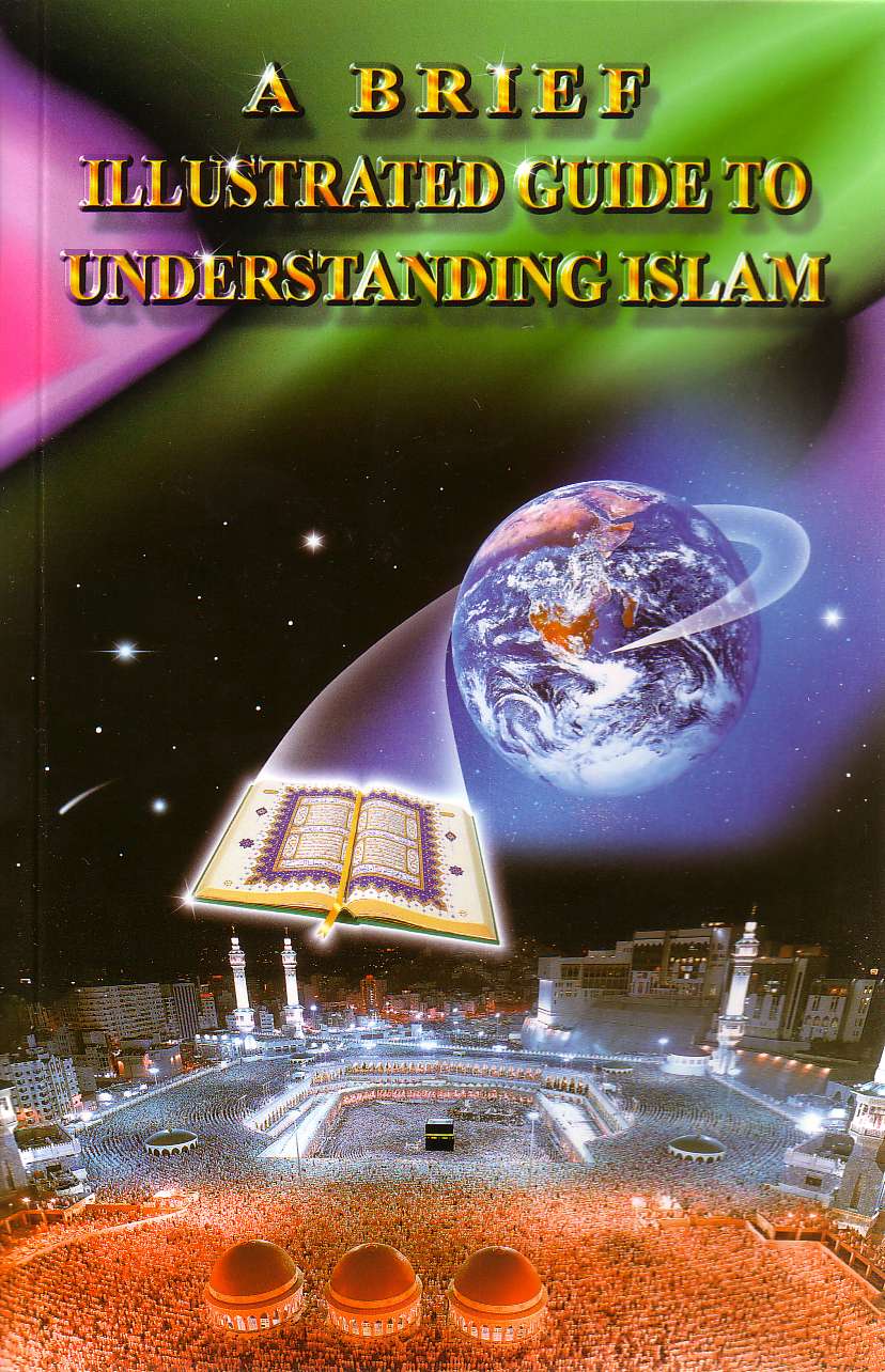 A Brief Illustrated Guide to Understanding Islam