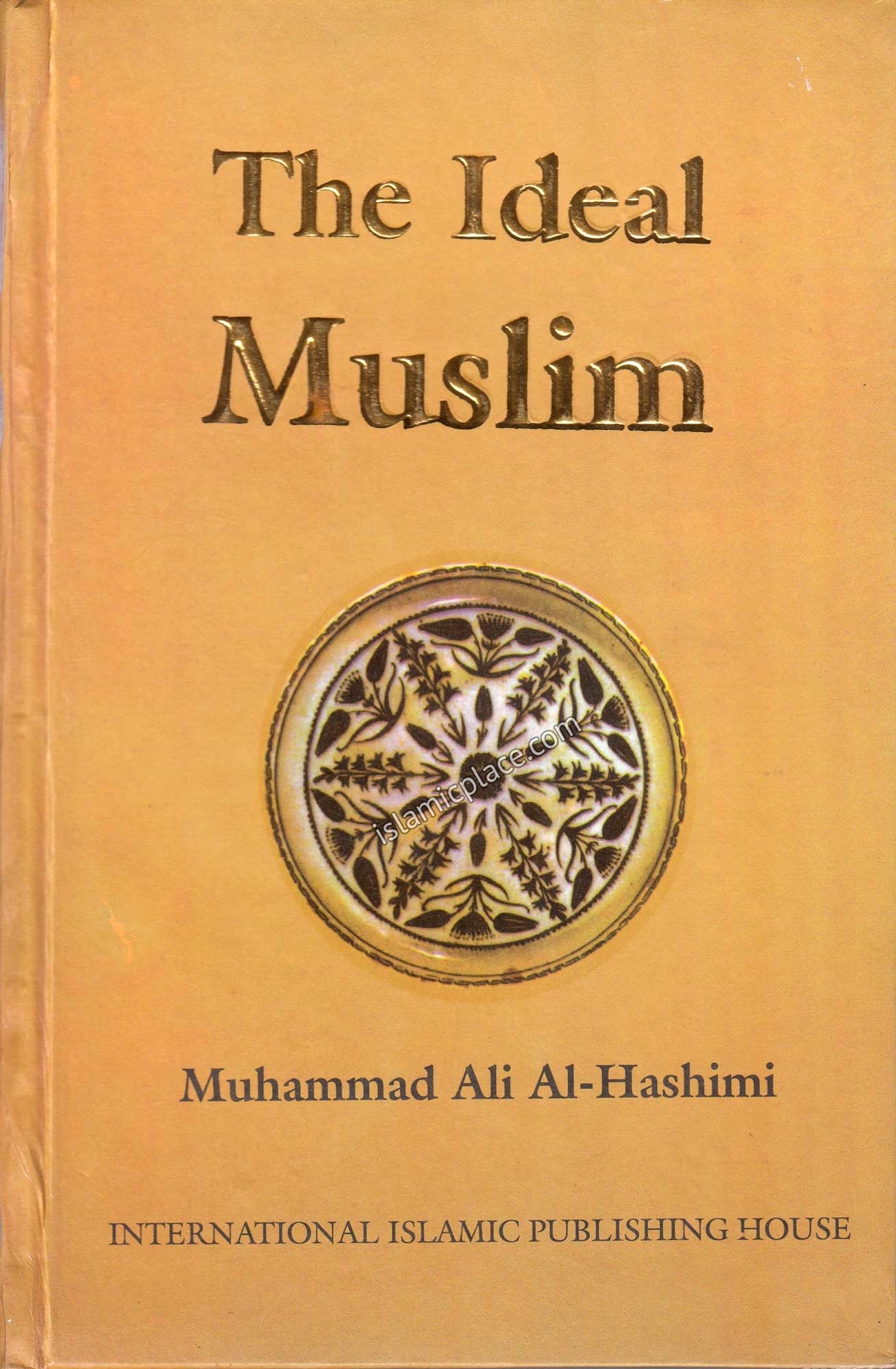 The Ideal Muslim - Hardback