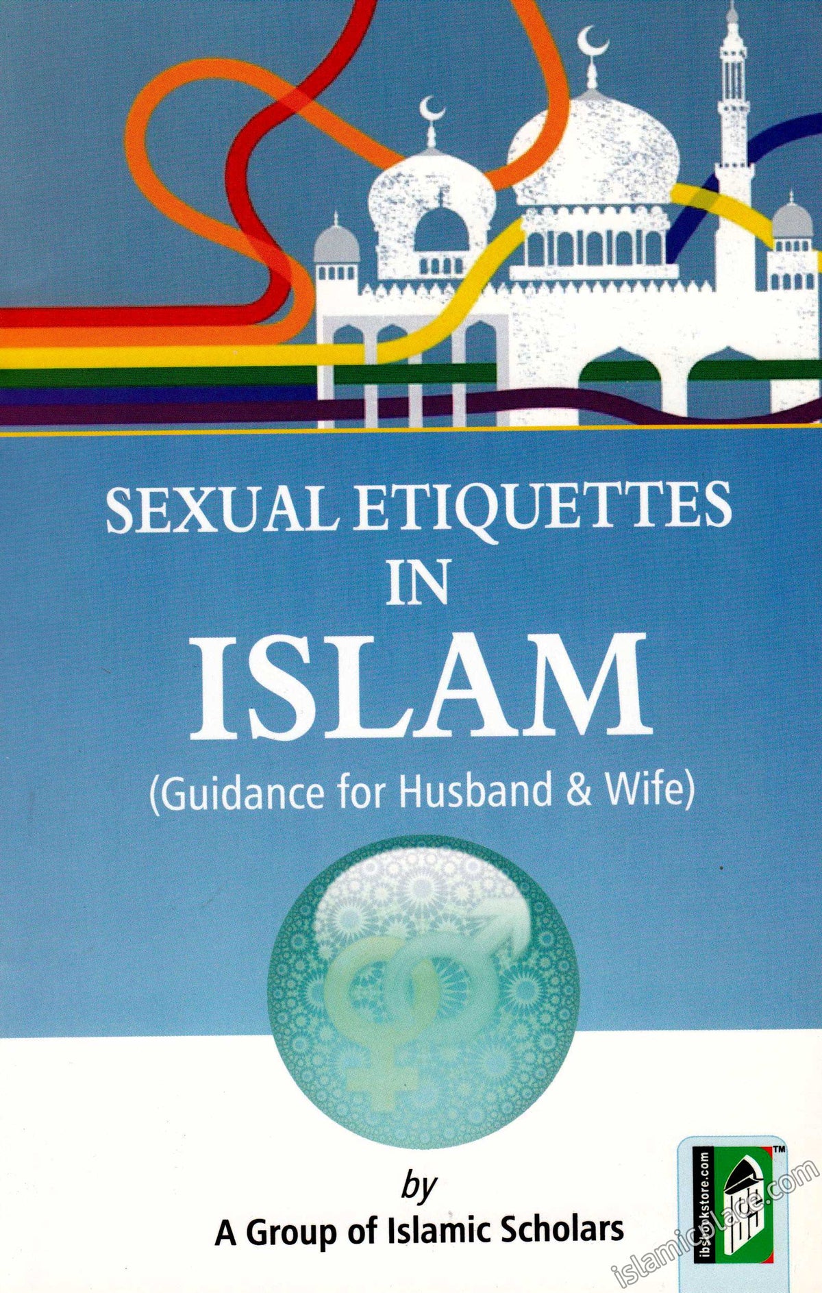 Sexual Etiquettes In Islam Guidance For Husband And Wife The Islamic